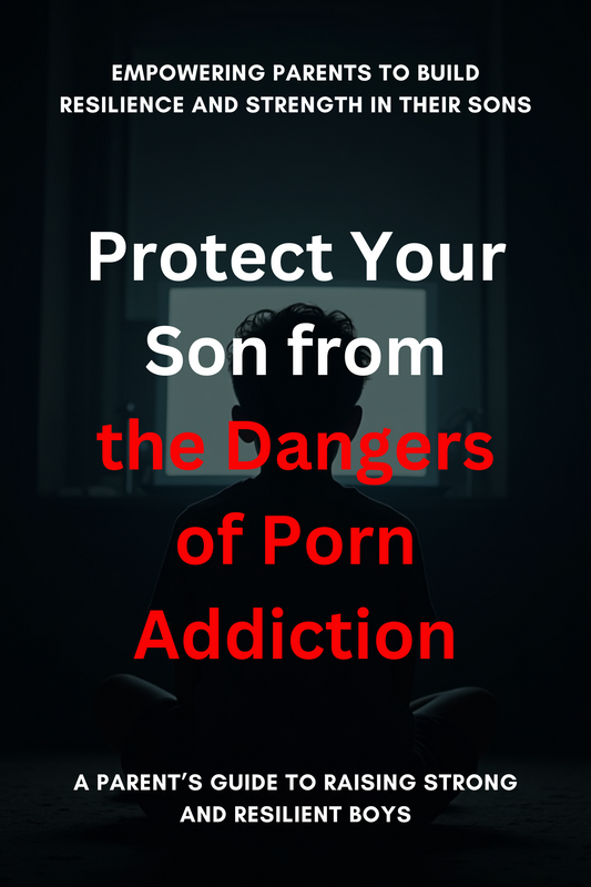 Protect Your Son from the Dangers of Porn Addiction